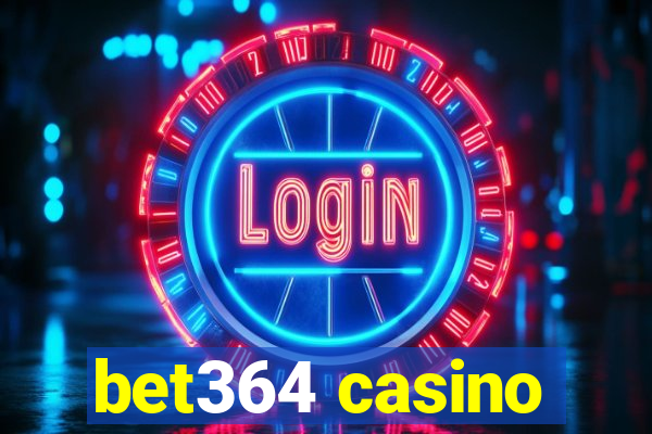 bet364 casino